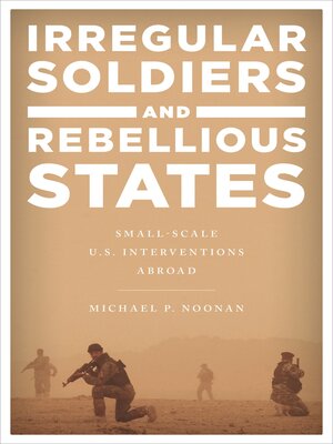 cover image of Irregular Soldiers and Rebellious States